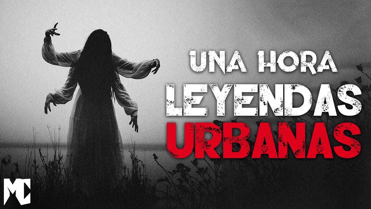 1 Hora de Leyendas Urbanas │ MundoCreepy