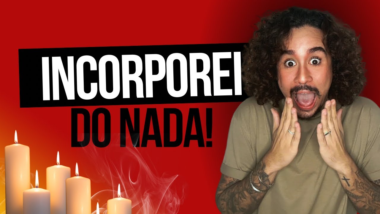Minhas Primeiras Incorporações: Me Pegou No Pulo!