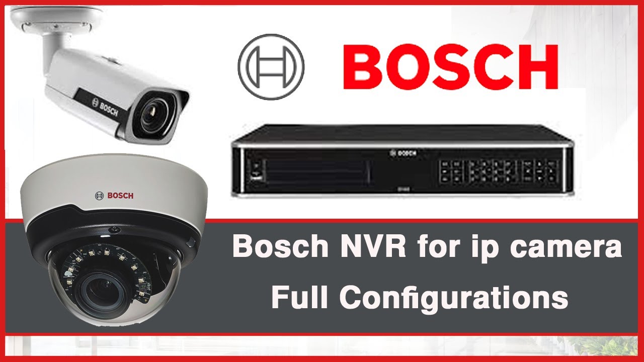 Bosch nvr for ip camera Full configurations for Asa Technology