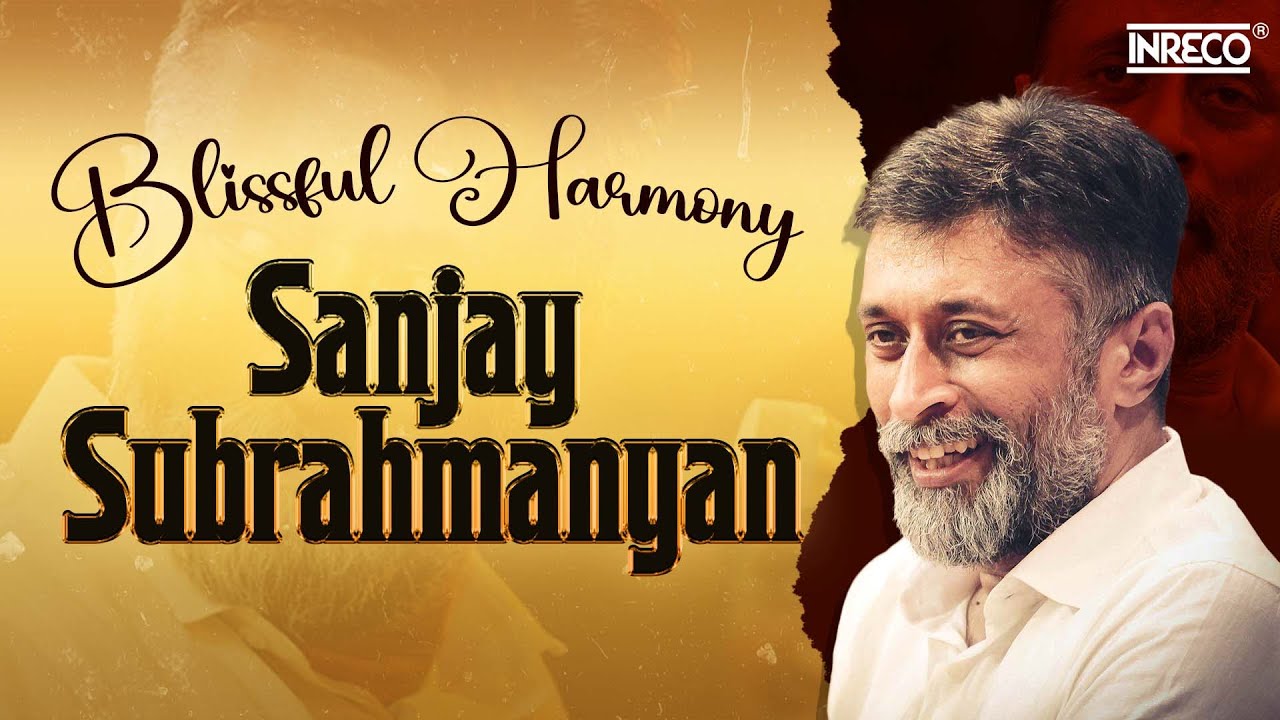 Celebrating the Maestro - A Tribute to Sanjay Subrahmanyan | Blissful Harmony | Thyagaraja Carnatic