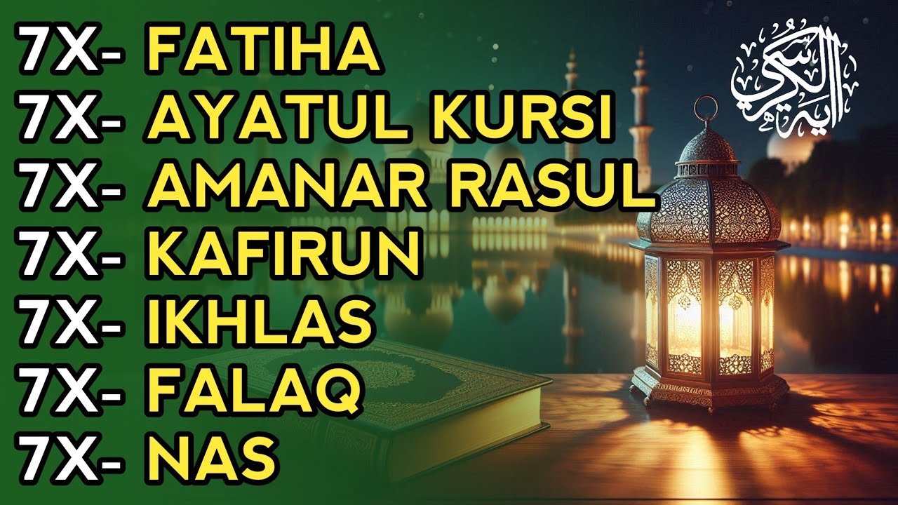7X FATIHA 7X AYATUL KURSI 7X AMANAR RASULU 7X KAFIRUN 7X IKHLAS 7X FALAQ 7X NAS | EPISODE 216