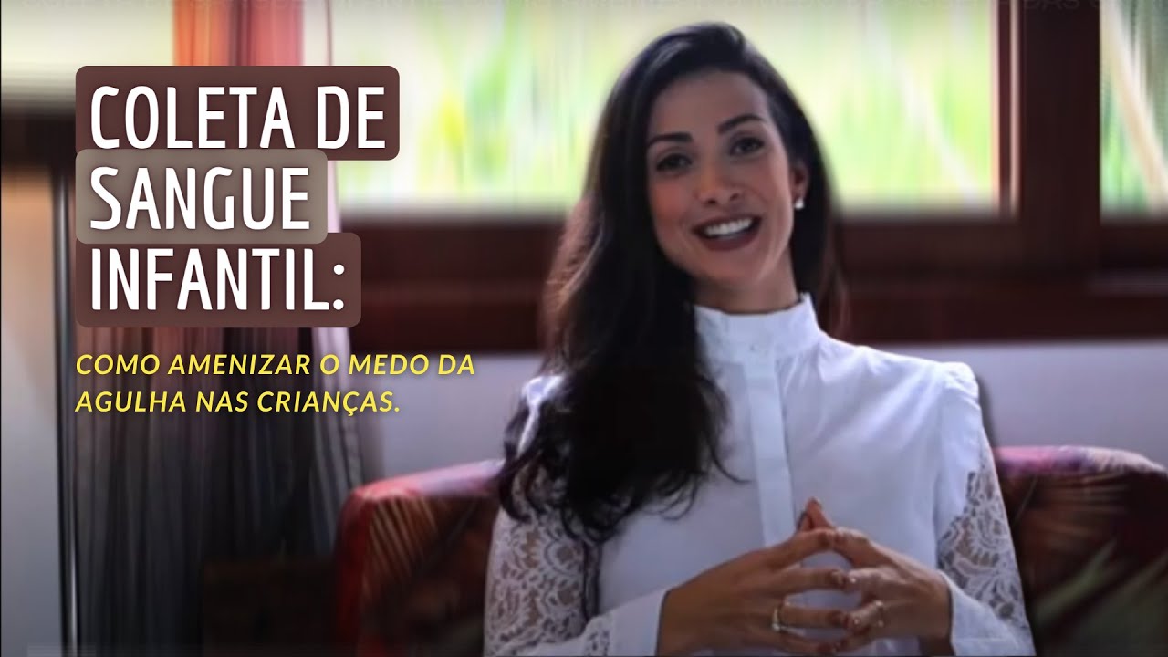 COLETA DE SANGUE INFANTIL: COMO AMENIZAR O MEDO DA AGULHA NAS CRIANÇAS?