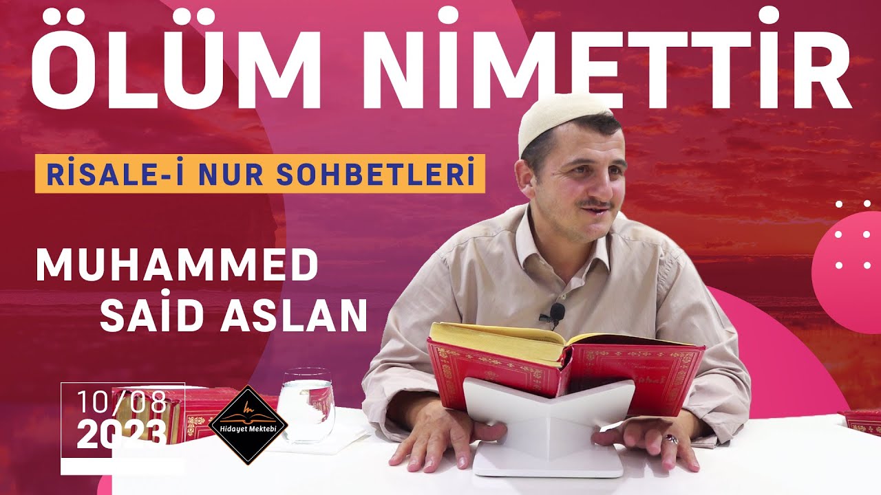 Ölüm Nimettir - Risale-i Nur Sohbetleri - 10.08.2023