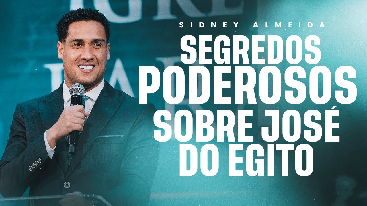 Segredos Poderosos sobre José | Sidney Almeida
