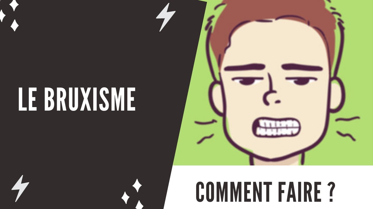 Le BRUXISME, c'est quoi ? Comment faire ? (kiné MAXILLO)