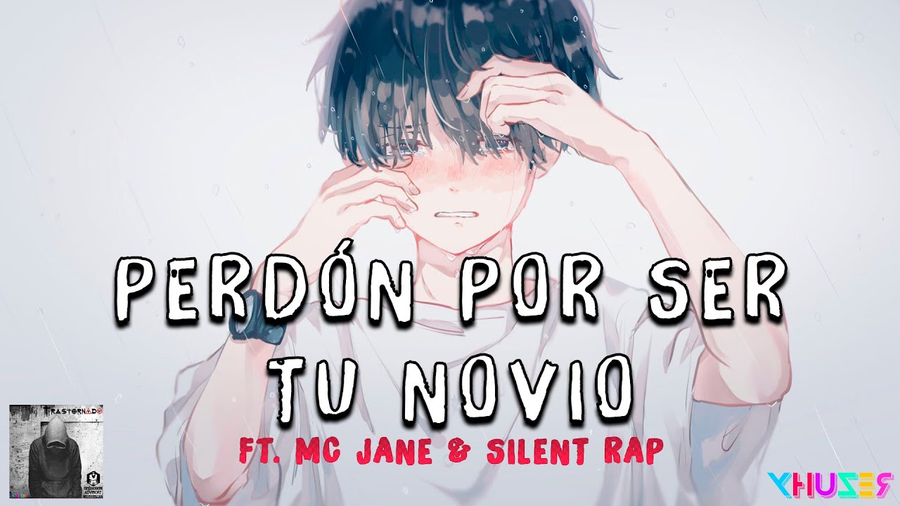 Xhuzer - Soy Un Novio Depresivo (ft. Mc Jane & Silent) (Letra)