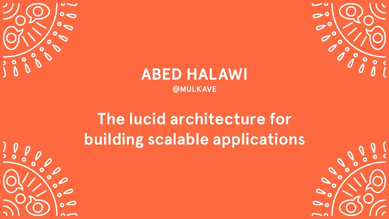 Abed Halawi - The lucid architecture for building scalable applications - Laracon EU 2016