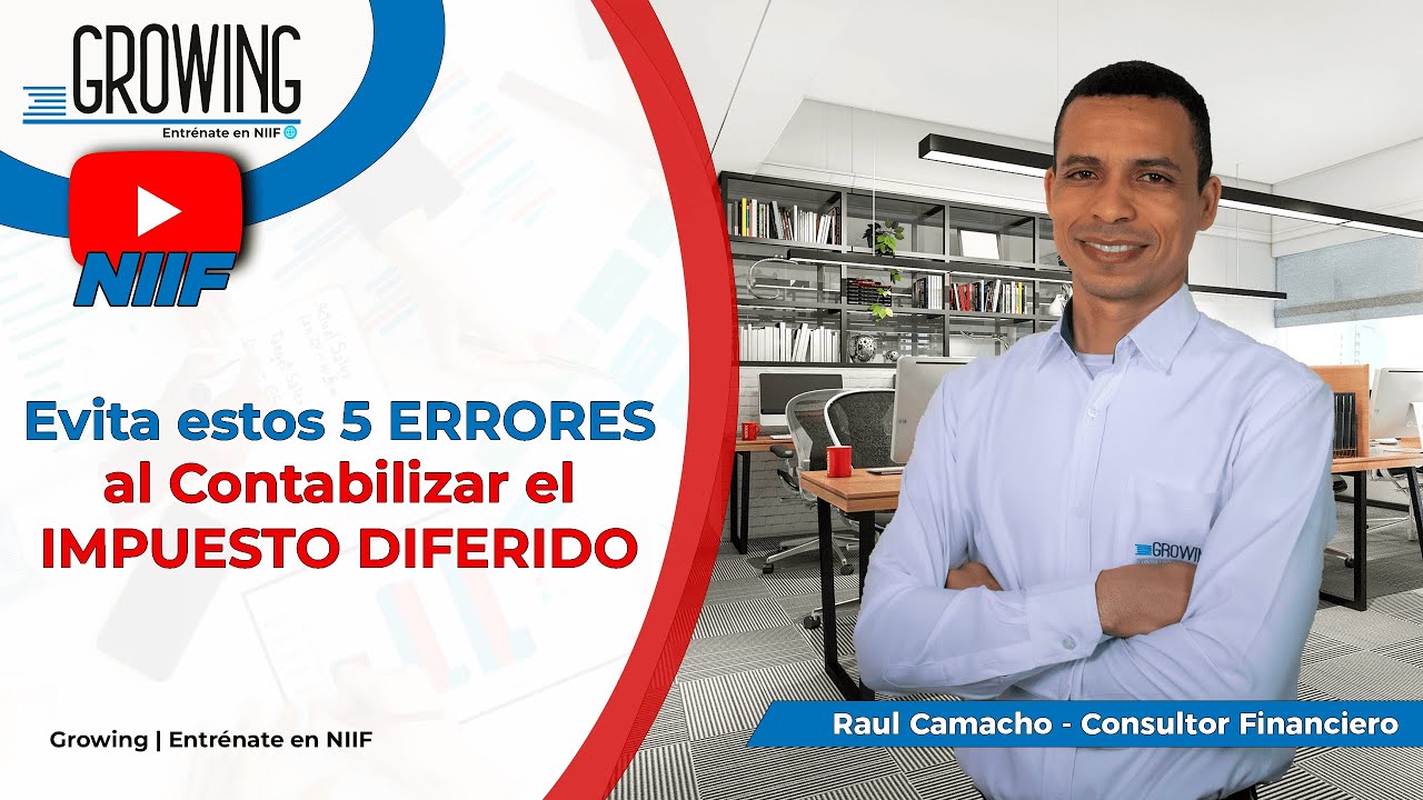 5 ERRORES comunes en el IMPUESTO DIFERIDO y como evitarlos NIC 12