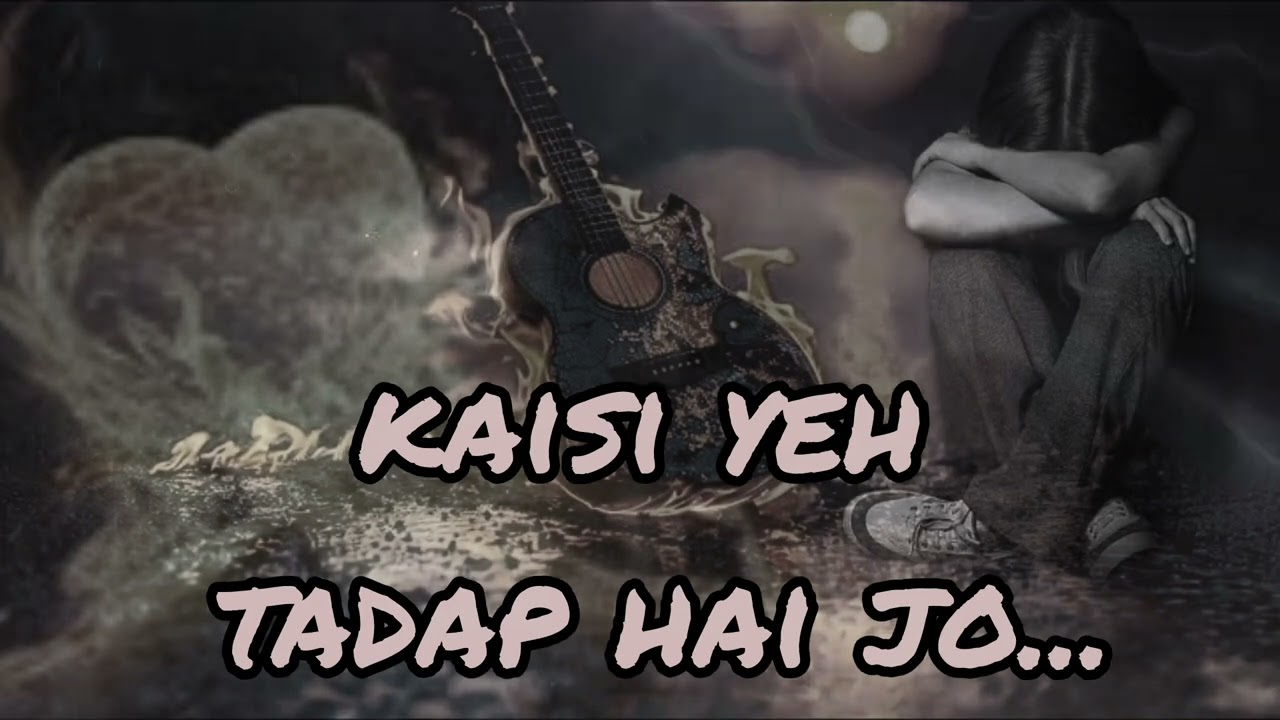 Kaisi Ye Tadap Hai Jo...| Official | Unbelievable pain in Love | Most heartbreaking Song| 2025