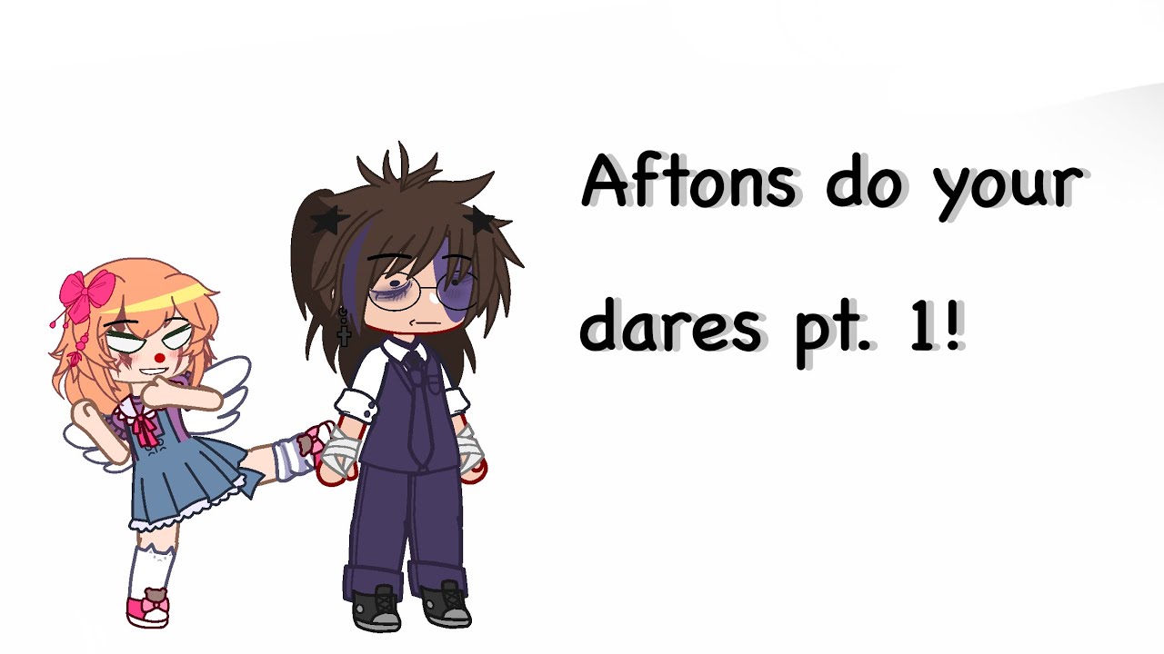 aftons do ur dares!pt. 1 (gacha FNAF) 
