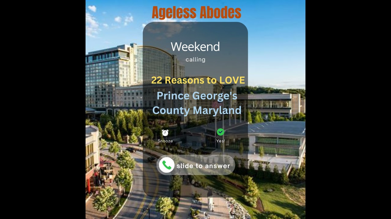 22 Reasons to Love Prince George’s County, Maryland | Ageless Abodes with Brenda Douglas