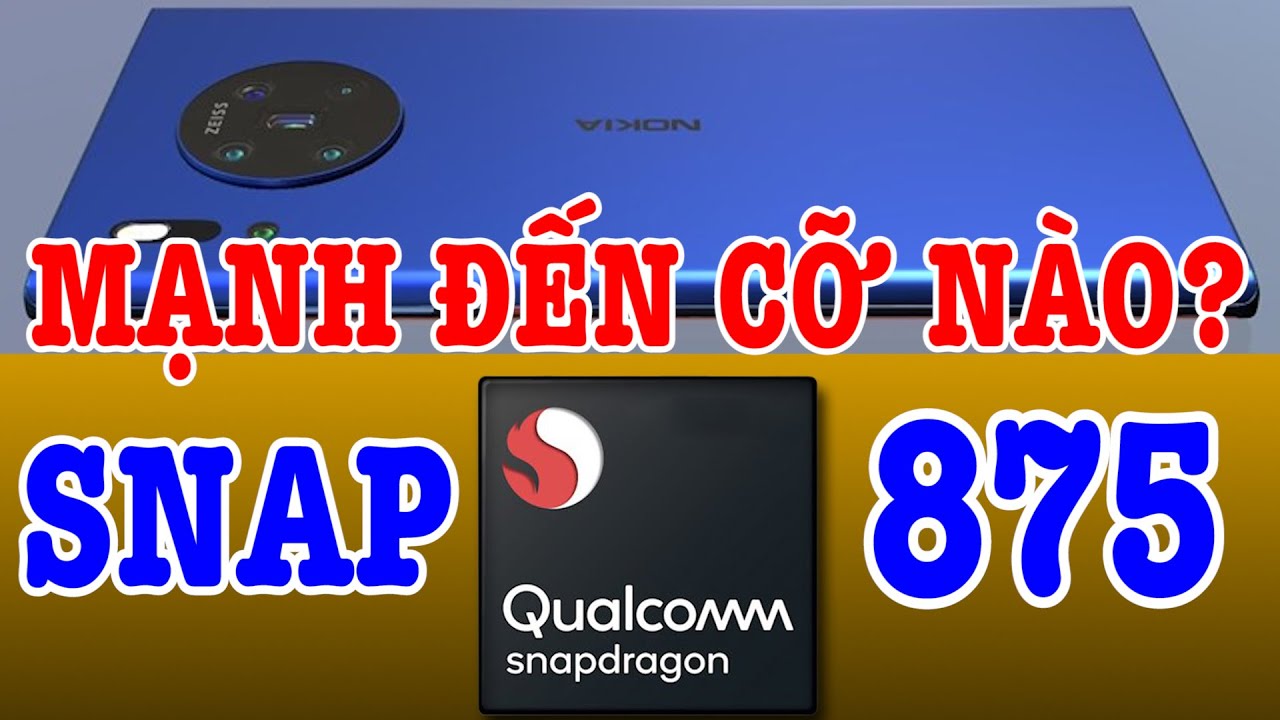 Điện thoại Snapdragon 875 mạnh đến cỡ n&agrave;o?