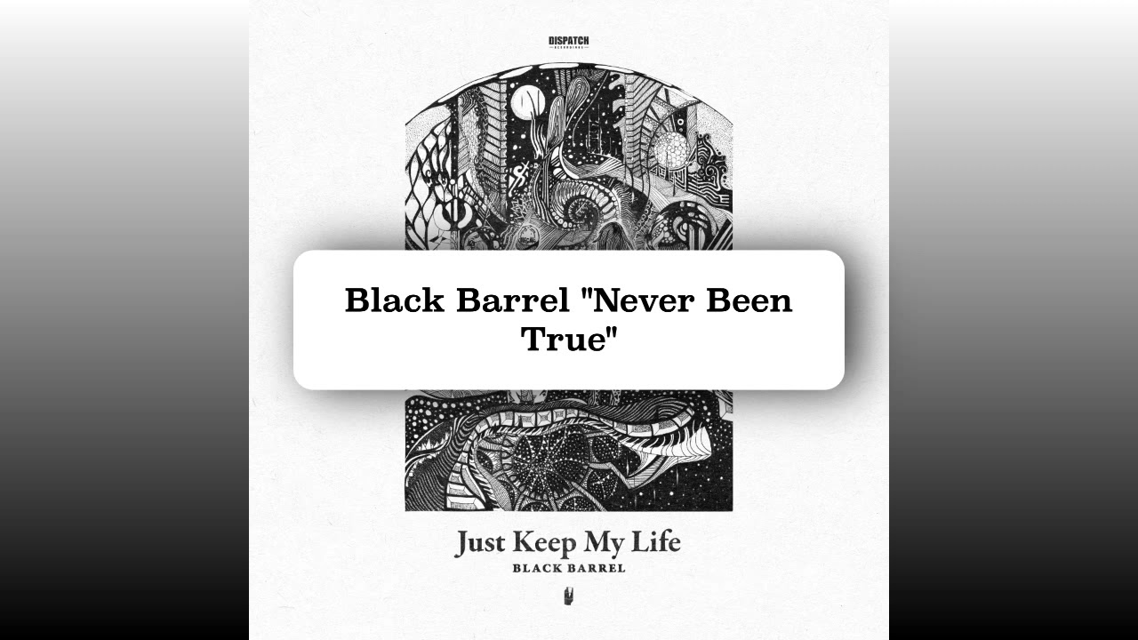Black Barrel - Never Been True 'Just Keep My Life' Album
