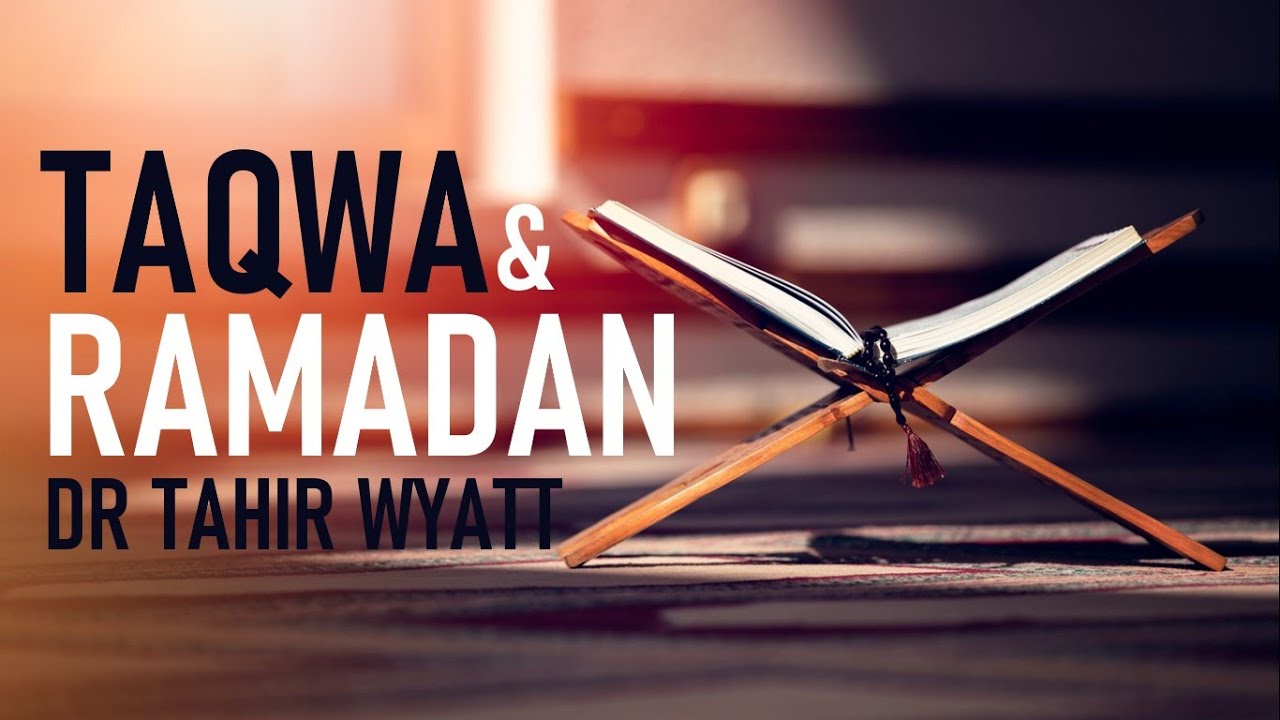 Taqwa in Ramadan | Tahir Wyatt 2020