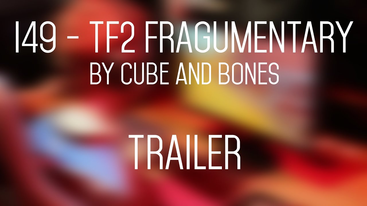 TRAILER: i49 - TF2 Fragumentary