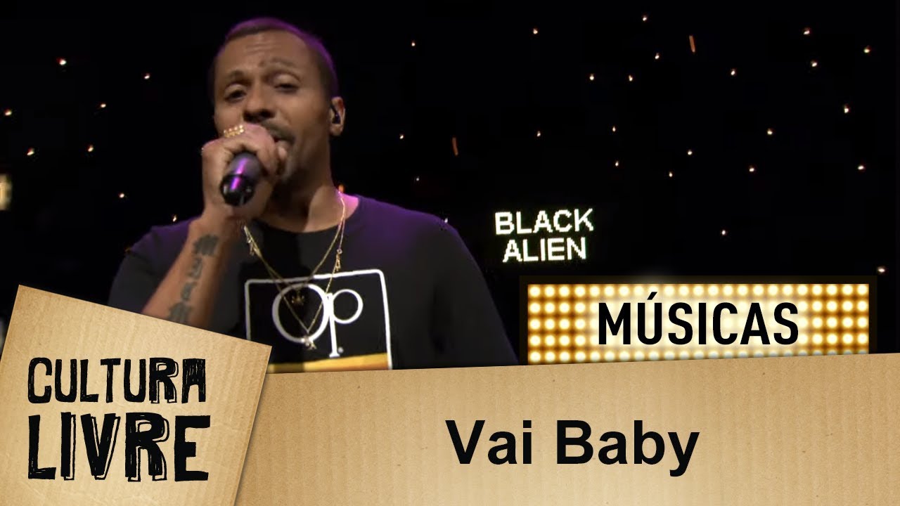 Vai Baby | Black Alien