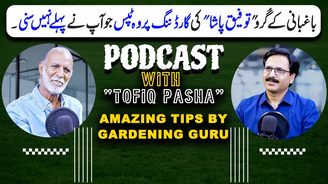 Podcast with Gardening Guru Tofiq Pasha Mooraj