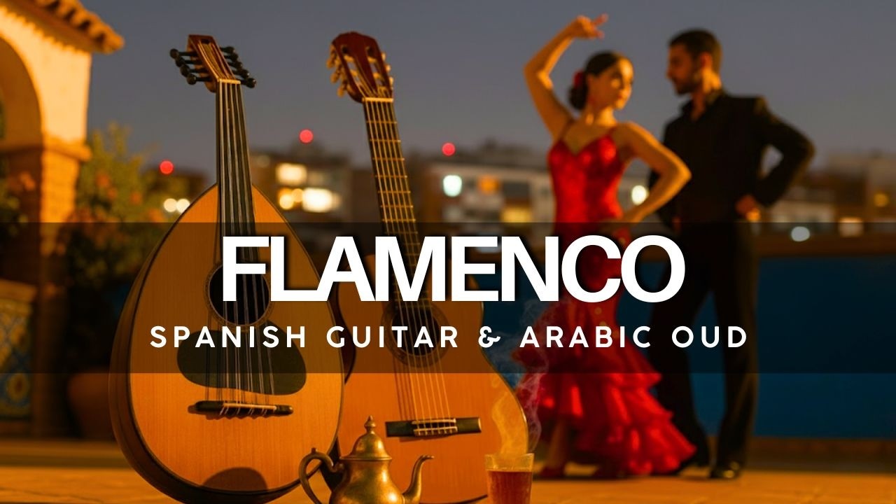 Soft Slow Spanish Guitar & Arabic Oud - Relaxing Music - Chill Flamenco Rumba