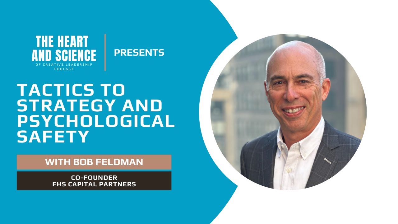 Episode 6 | Bob Feldman | Tactics to Strategy and Psychological Safety