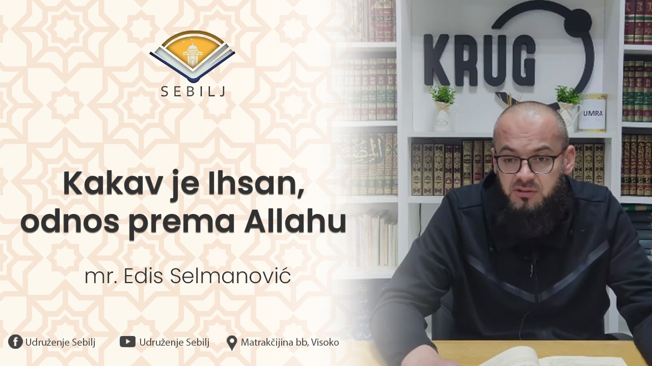 Kakav je ihsan odnos prema Allahu┇mr. Edis Selmanović
