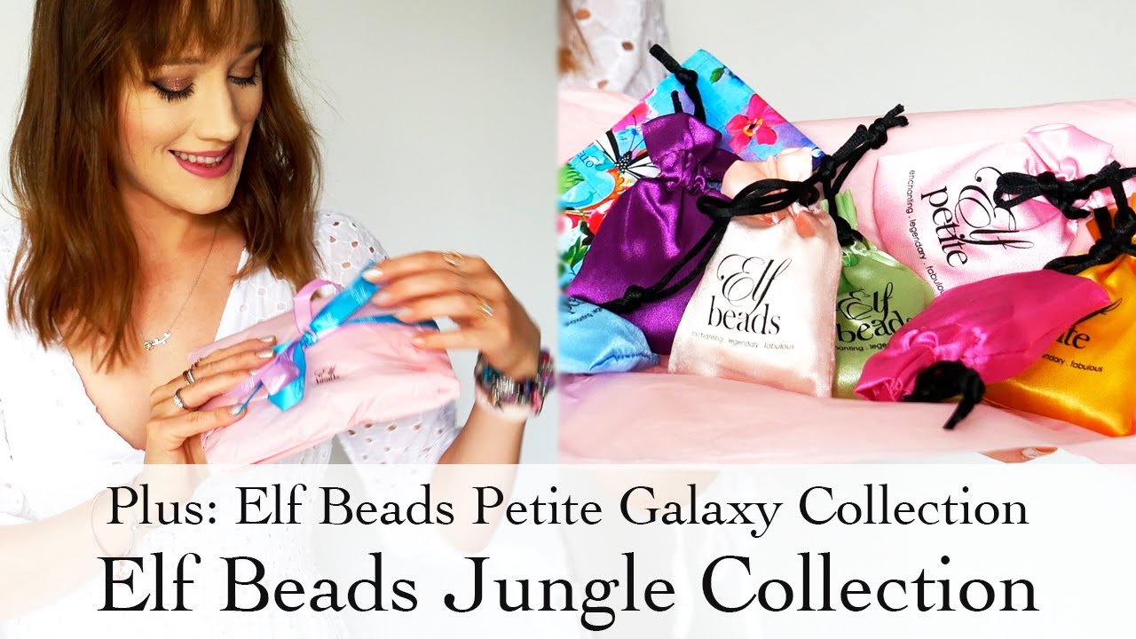 Elf Beads Jungle Collection + Elf Beads Galaxy Petite Collection | Unboxing and Review