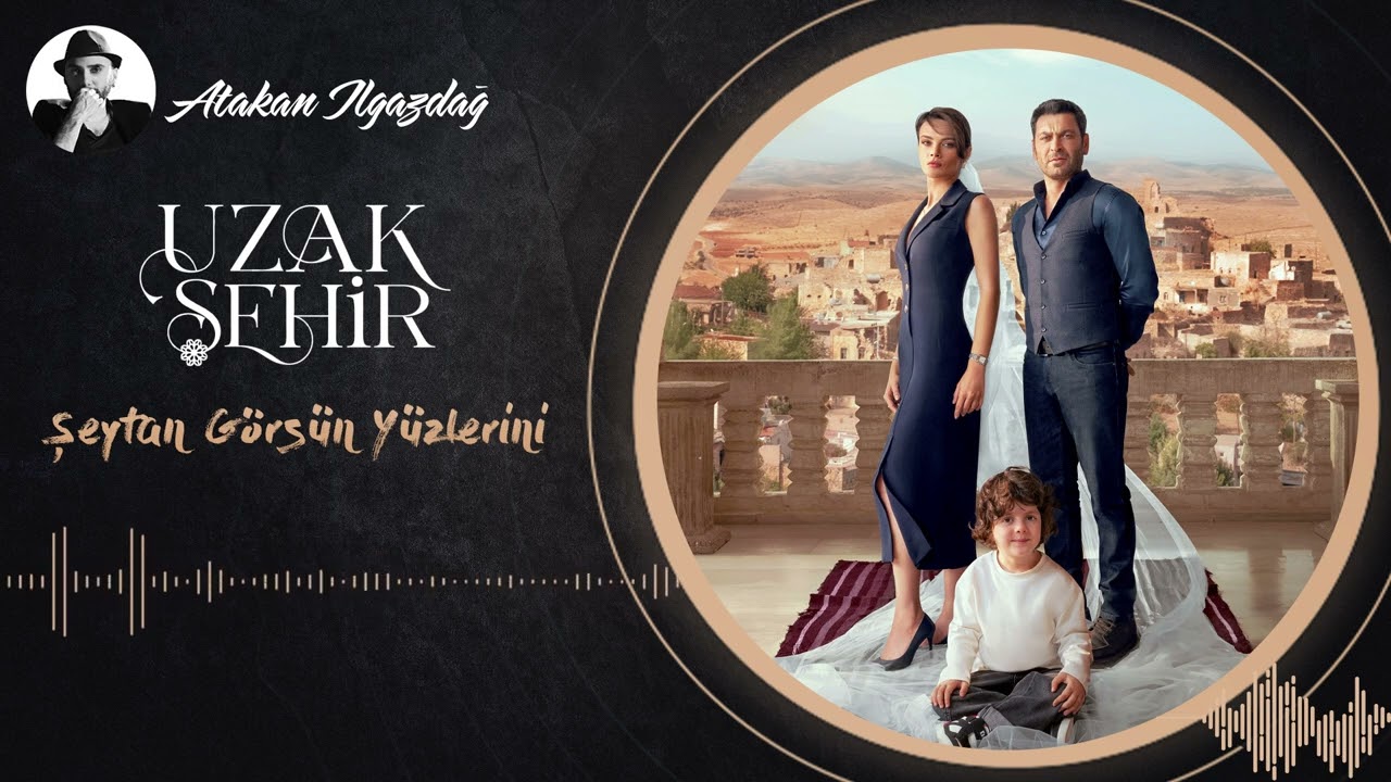 Atakan Ilgazdağ - Şeytan Görsün Yüzlerini | Uzak Şehir