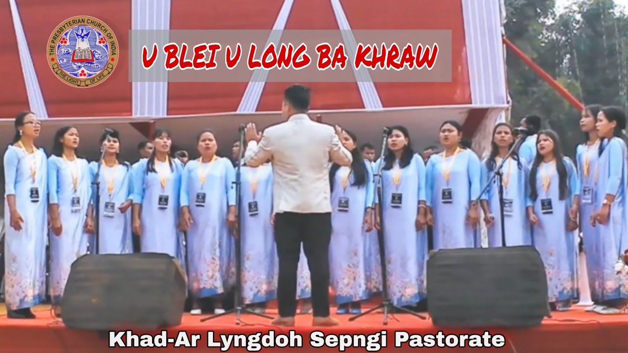U BLEI U LONG BA KHRAW || KHAD-AR LYNGDOH SEPNGI PASTORATE 