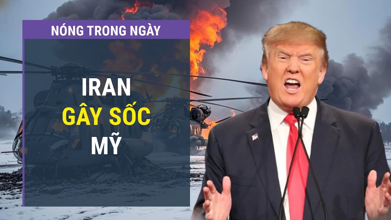 Tin thế giới: Mỹ bàng hoàng quyết định của Iran sát giờ đàm phán