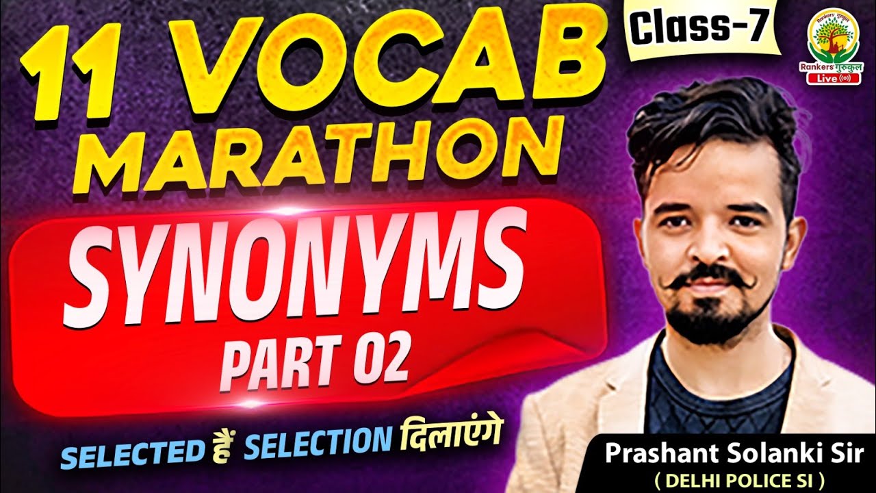 🔥Synonyms | Part 02 | 11 Vocab Marathon | Selected हैं तो Selection दिलाएंगे | By Prashant Sir