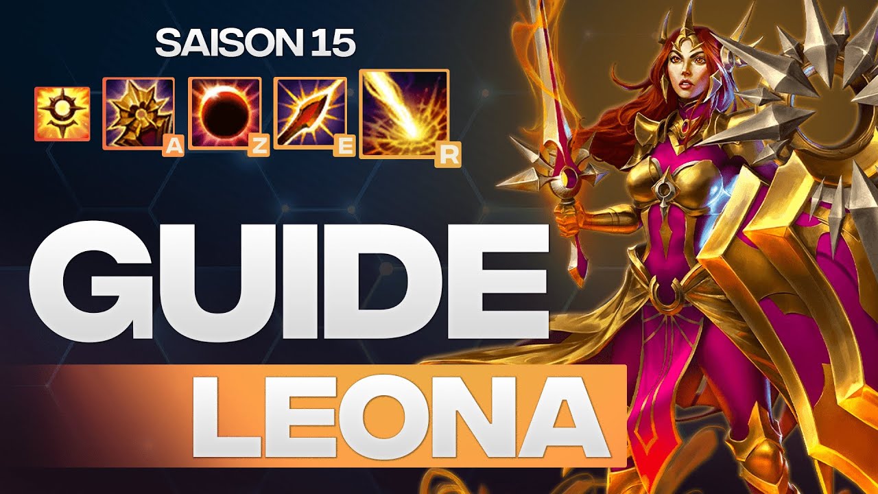 GUIDE LEONA SAISON 15 : TUTO comment MONTER sur LEAGUE OF LEGENDS en SUPPORT avec LE RANK 1 LEONA !