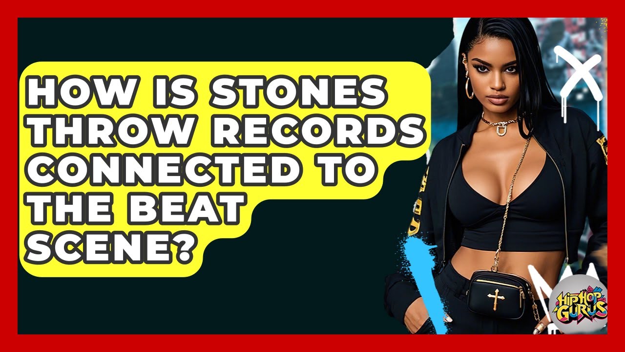 How Is Stones Throw Records Connected To The Beat Scene? - Hip Hop Gurus