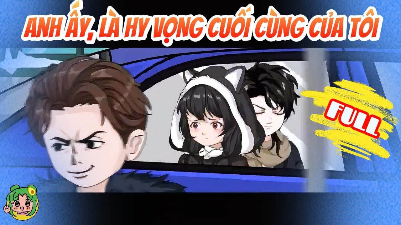 FULL - Anh Ấy, Là Hy Vọng Cuối Cùng Của Tôi | Bơ Review
