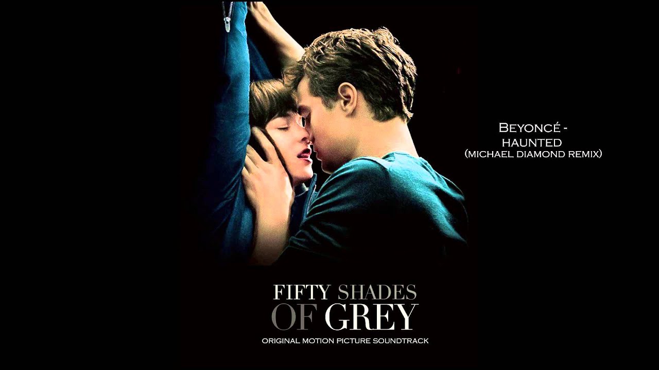 Beyoncé - Haunted (Michael Diamond Remix) Fifty Shades Of Grey (Soundtrack)