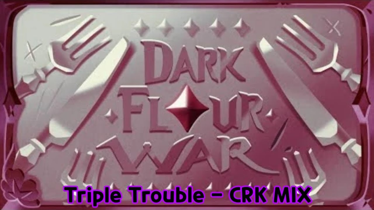 [FNF] The Dark Flour War | Triple Trouble - CRK MIX
