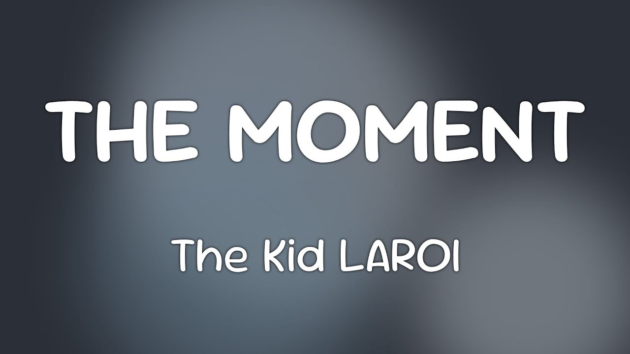 The Kid LAROI & Clara La San - THE MOMENT  [Lyrics] 