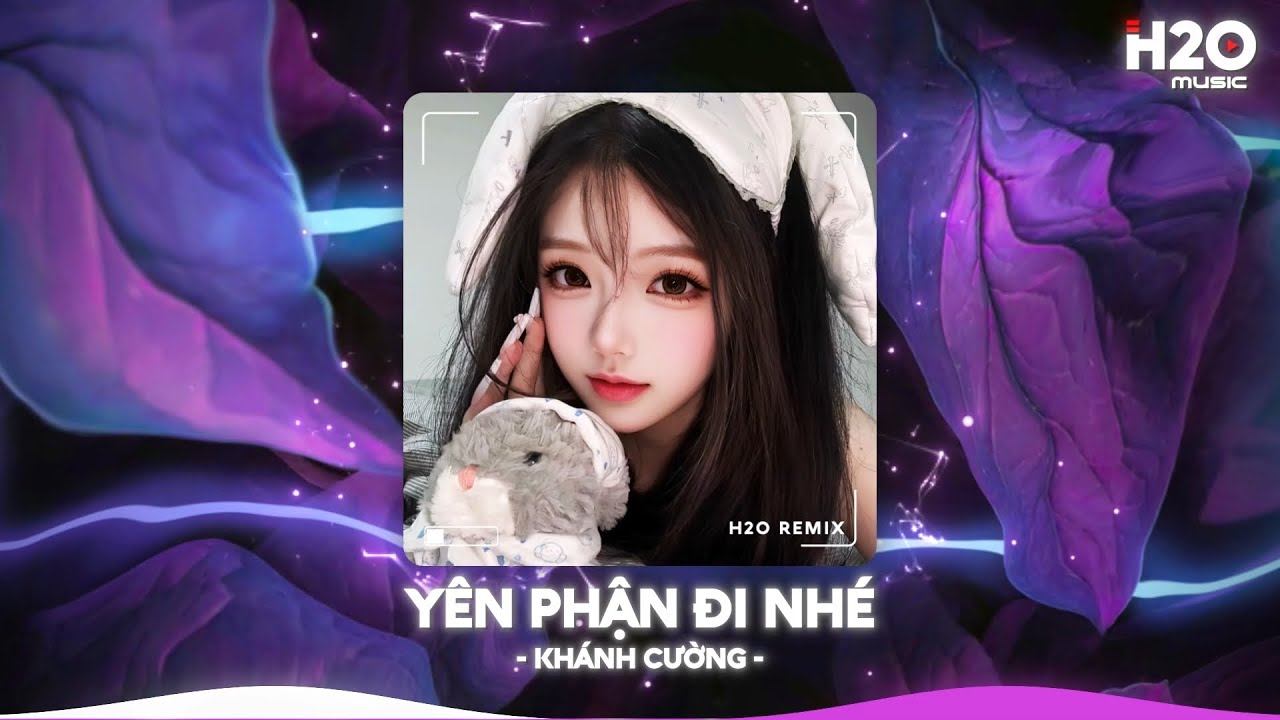 Yên Phận Đi Nhé Remix, Trao Người Bốn Chữ Anh Chẳng Muốn Giữ Remix🎼Nhạc Remix TikTok Hay 2026