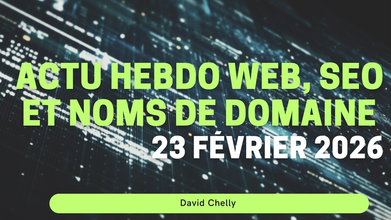 Actu Web-SEO-Noms de domaine du 23 février 2026