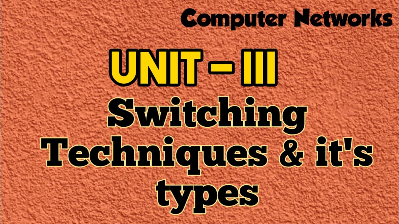 Switching Techniques in Networking | Circuit Switching, Message Switching, Packet Switching | CN