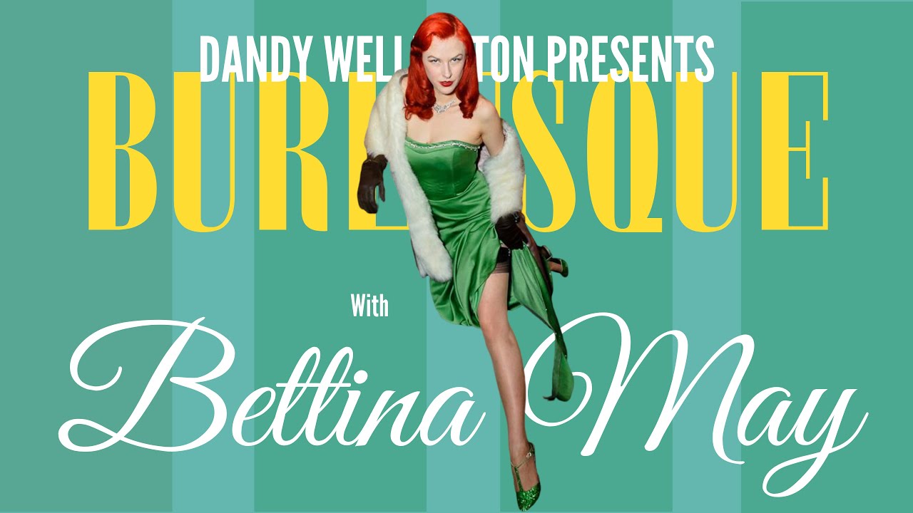 Dandy Wellington and His Band featuring Burlseque by Bettina May