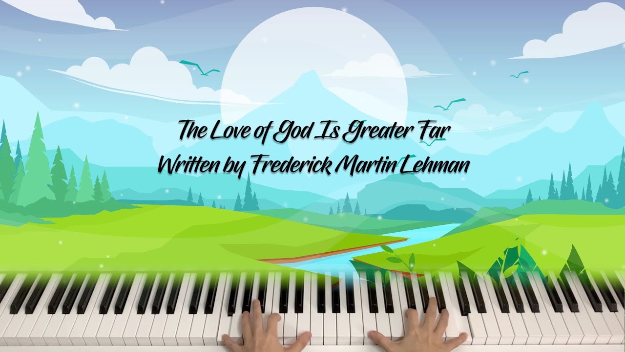 The Love of God is Greater Far - Hymn Piano Cover, Piano Instrumental with Lyrics