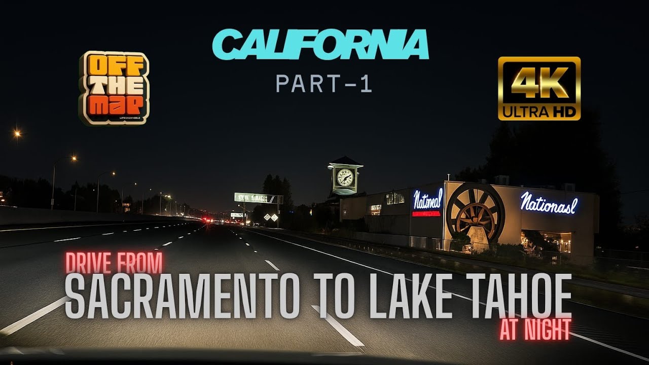 Night Drive from Sacramento to Lake Tahoe | Scenic Highway Adventure
