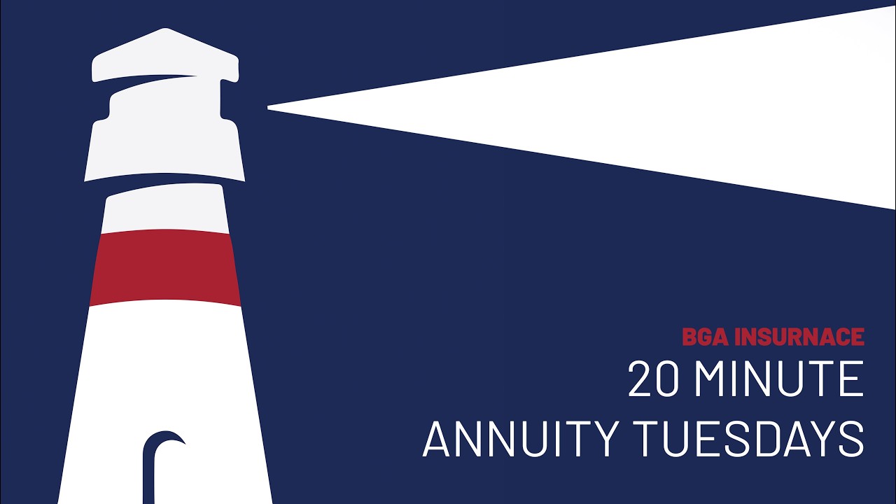 BGA Insurance's 20 Minute Annuity Tuesdays: February 10, 2026