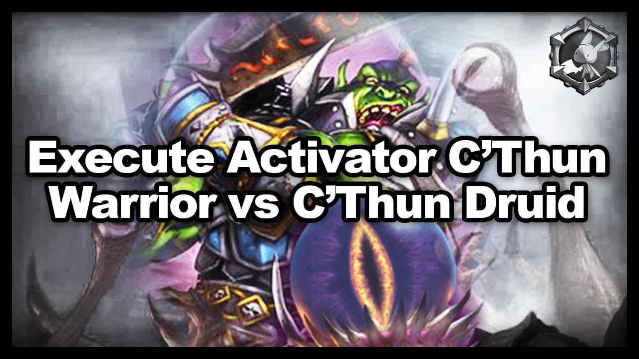 Execute Activator C'Thun Warrior