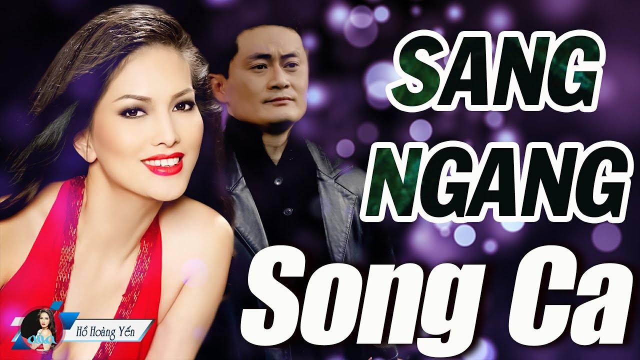 Sang Ngang - Hồ Hoàng Yến, Lâm Nhật Tiến Song Ca - Cặp Đôi Song Ca Hải Ngoại Có 1 Không 2