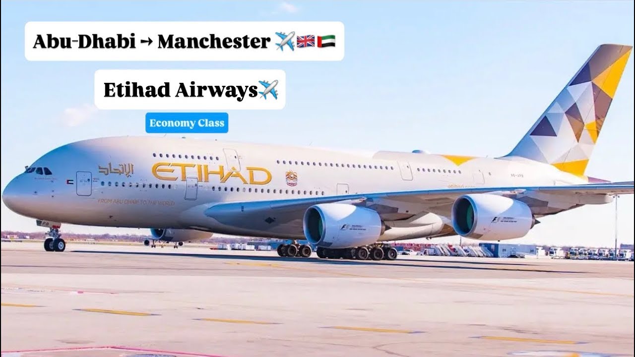 Abu Dhabi To Manchester | Etihad Airways Economy Class | Flight Review ✈️✈️