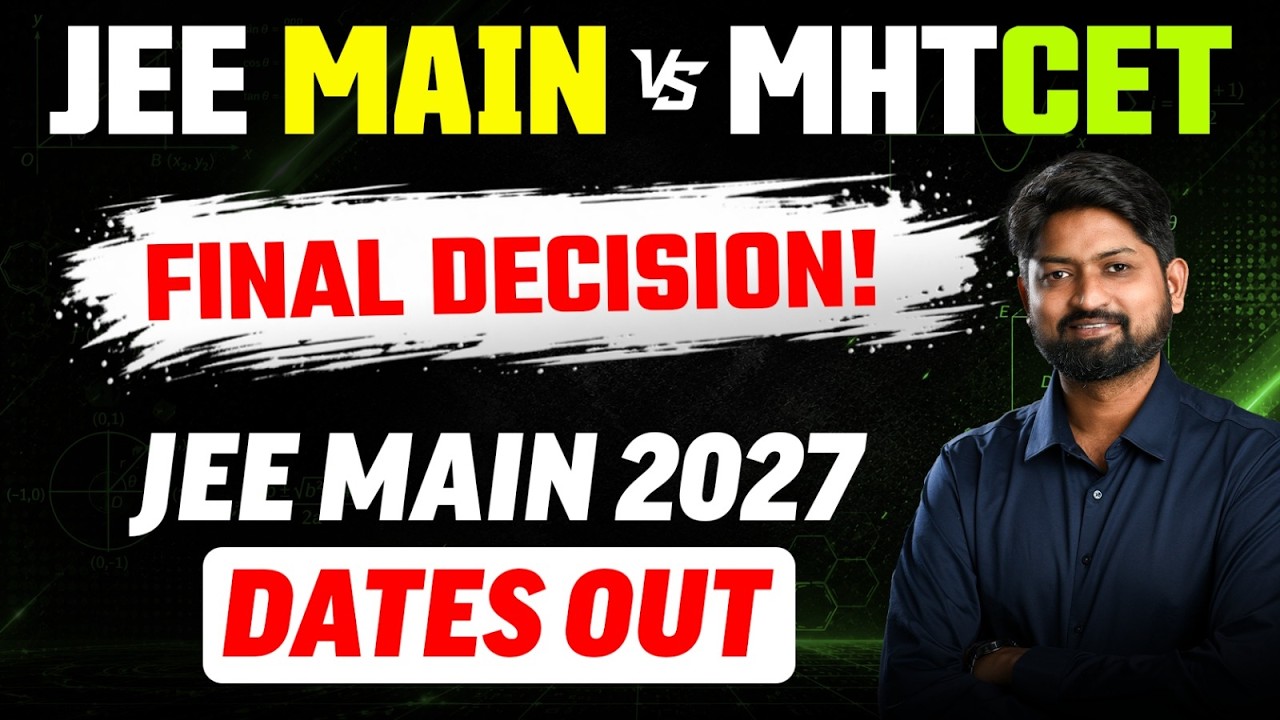 JEE Mains 2027 Dates Out ! JEE Mains Vs MHTCET Final Decision  #mhtcet2027