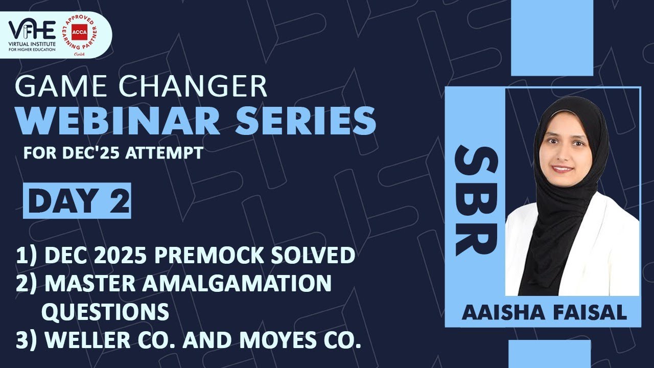 ACCA SBR E Day 2 | Pre-Mock Solved, Amalgamation & Weller Co + Moyes Co | Dec'25 Webinar