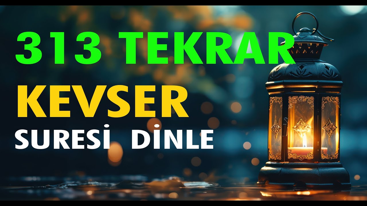 313  KEVSER SURESİ DİNLE