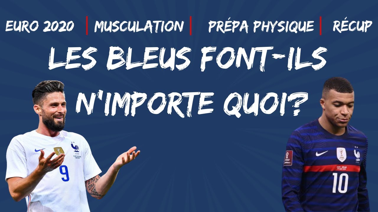 Les Bleus font-ils n'importe quoi ? ⎜ Équipe de France ⎜ Euro 2020 ⎜ Musculation