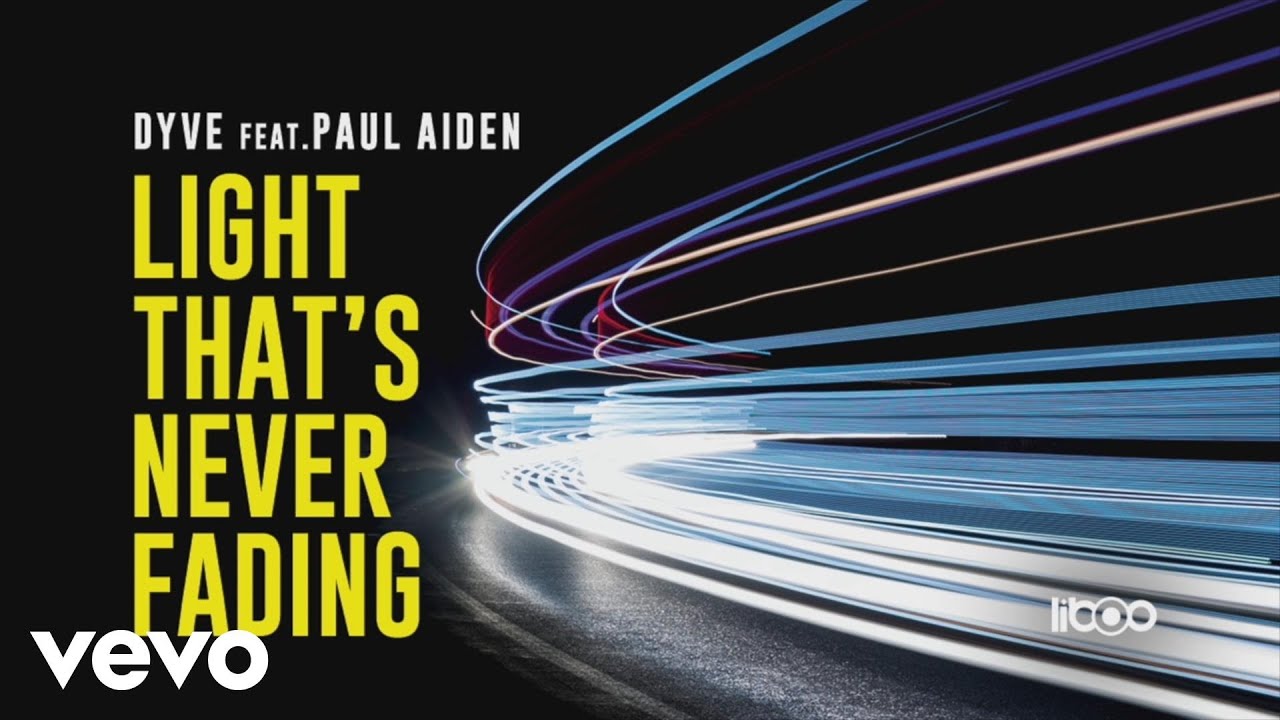 Dyve, Paul Aiden - Light That's Never Fading (Pseudo Vídeo)